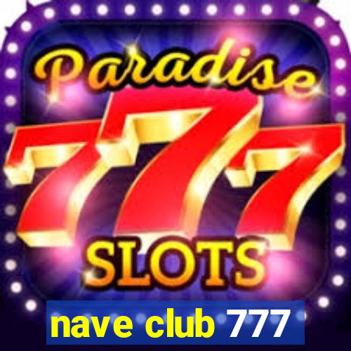 nave club 777